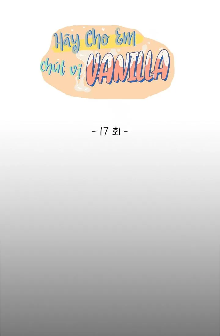 Hãy cho em chút vị Vanilla! Chapter 17 Trang 17
