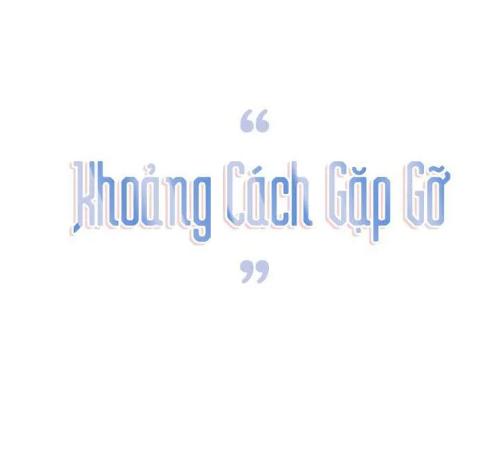 Khoảng Cách Gặp Gỡ Chapter 20 Trang 15